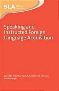 Speaking and Instructed Foreign Language Acquisition (Hardcover)