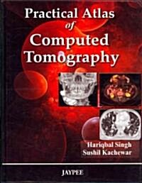 Practical Atlas of Computed Tomography (Hardcover, 1st)