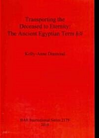 Transporting the Deceased to Eternity: The Ancient Egyptian Term H3i (Paperback)