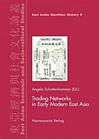 Trading Networks in Early Modern East Asia (Hardcover)