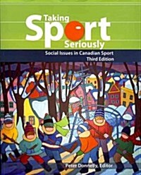 Taking Sport Seriously: Social Issues in Canadian Sport (Paperback, 3)