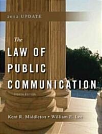 The Law of Public Communication 2012 Update (Paperback, 8th)