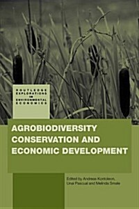 Agrobiodiversity Conservation and Economic Development (Paperback, New)