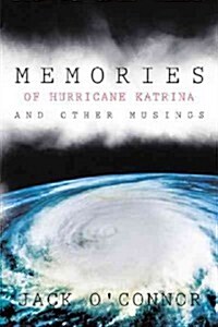 Memories of Hurricane Katrina and Other Musings (Paperback)