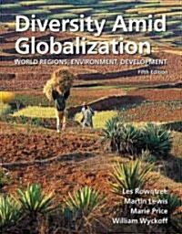 Diversity Amid Globalization: World Regions, Environment, Development [With Access Code and eBook] (Hardcover, 5th)