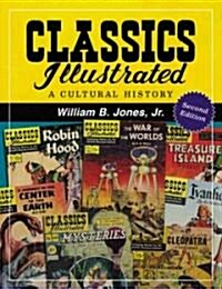 Classics Illustrated: A Cultural History (Hardcover, 2)