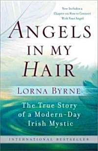 Angels in My Hair: The True Story of a Modern-Day Irish Mystic (Paperback)