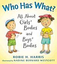 Who Has What?: All about Girls Bodies and Boys Bodies (Hardcover)