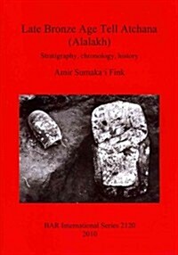 Late Bronze Age Tell Atchana (Alalakh) (Paperback)
