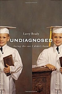 Undiagnosed: Losing the Son I Didnt Know (Paperback)