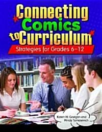 Connecting Comics to Curriculum: Strategies for Grades 6-12 (Paperback)