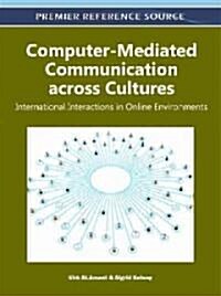 Computer-Mediated Communication Across Cultures: International Interactions in Online Environments (Hardcover)