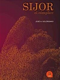 Sijor, el complice / Sijor, the Accomplice (Paperback)