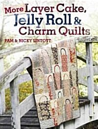More Layer Cake, Jelly Roll and Charm Quilts (Paperback)