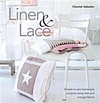 Linen and Lace : Simple-To-Sew Homestyle Charm Using New and Vintage Lace (Paperback)