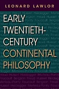 Early Twentieth-Century Continental Philosophy (Paperback)