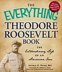 The Everything Theodore Roosevelt Book (Paperback)