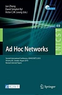 Ad Hoc Networks: Second International Conference, Adhocnets 2010, Victoria, BC, Canada, August 18-20, 2010, Revised Selected Papers (Paperback, 2010)