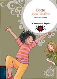 Dote apunta alto / Dote Aims High (Hardcover, Translation)