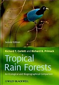 Tropical Rain Forests - An Ecological and Biogeographical Comparison 2e (Hardcover)