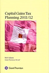 Capital Gains Tax Planning 2011/12 (Paperback)