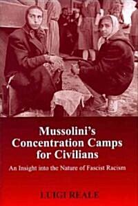 Mussolinis Concentration Camps for Civilians : An Insight into the Nature of Fascist Racism (Hardcover)