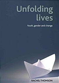 Unfolding Lives : Youth, Gender and Change (Paperback)