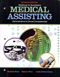 Workbook for Blesi/Wise/Kelly-Arney S Medical Assisting Adminitrative and Clinical Competencies, 7th (Paperback, 7)