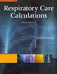 Respiratory Care Calculations (Paperback, 3)
