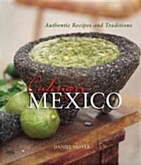 Culinary Mexico: Authentic Recipes and Traditions (Paperback)