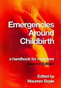 Emergencies Around Childbirth : a Handbook for Midwives (Paperback, 2 Rev ed)