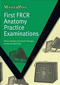 First FRCR Anatomy Practice Examinations (Paperback, 1 New ed)