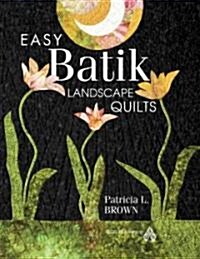 Easy Batik Landscape Quilts (Paperback)