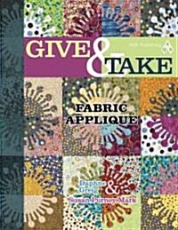 Give & Take Fabric Applique (Paperback)