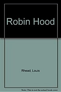 Robin Hood: Childrens Classics (Hardcover, De Luxe edition)