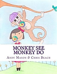 Monkey See Monkey Do (Paperback)