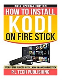 How to Install Kodi on Fire Stick (Paperback)