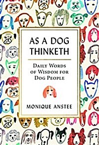 As a Dog Thinketh: Daily Words of Wisdom for Dog People (Paperback)