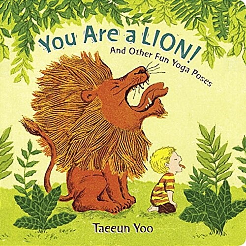 You Are a Lion!: And Other Fun Yoga Poses (Board Books)