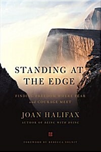 Standing at the Edge: Finding Freedom Where Fear and Courage Meet (Hardcover)
