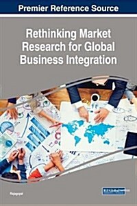 Rethinking Market Research for Global Business Integration (Hardcover)