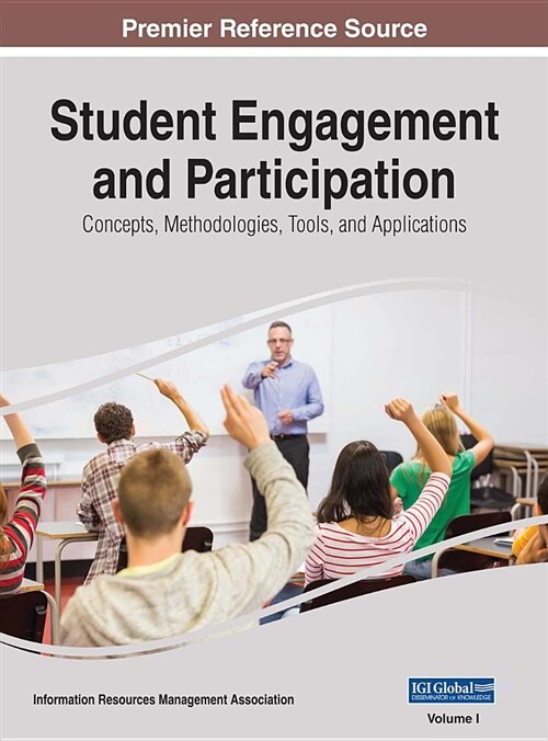 Student Engagement and Participation: Concepts, Methodologies, Tools, and Applications, 3 Volume (Open Ebook)