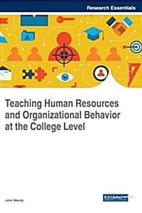 Teaching Human Resources and Organizational Behavior at the College Level (Hardcover)