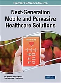 Next-generation Mobile and Pervasive Healthcare Solutions (Hardcover)