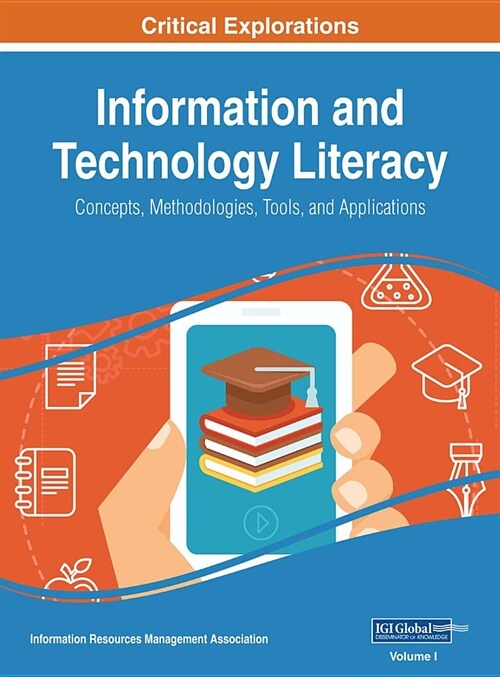 Information and Technology Literacy: Concepts, Methodologies, Tools, and Applications, 4 volume (Hardcover)