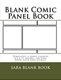 Blank Comic Panel Book: Templates, 6 panel layouts 8.5 x 11 inches, 120 Page Draw your own Comics (Paperback)