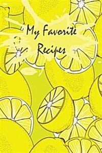 My Favorite Recipes: Blank Cooking Journal, 6x9-inch, 150 Recipe Pages (Paperback)