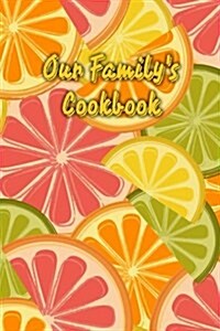 Our Familys Cookbook: Blank Cooking Journal, 6x9-Inch, 150 Recipe Pages (Paperback)