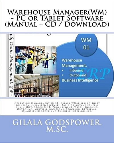 Warehouse Manager(WM) - PC or Tablet Software (Manual + CD / Download): Operation Management (MGT): Gilala WM01, Spread Sheet Solution(Unlimited Licen (Paperback)