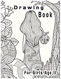 Drawing Book for Girls Age 11: Blank Doodle Draw Sketch Book (Paperback)